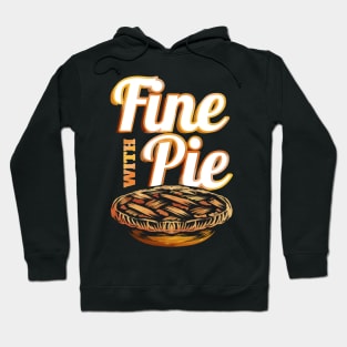 Fine With Pie Pumpkin Pie Hoodie